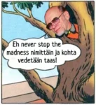 Spede Pasanen puussa: Eh never stop the madness nimittän ja kohta vedetään taas!