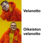 Drake-meemikuvaan vaihdettu Petteri Orvon pää. Ensimmäinen teksti: Velanotto Toinen teksti: Oikeiston velanotto