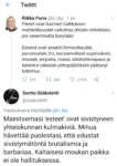 Twiitti  Riikka Purra @ir_rkp 1 pv Pienet ovat Suomen hallituksen mandollisuudet vaikuttaa yhtään mihinkään, jos vasemmalta kysytään.  Esteinä ovat ainakin ihmisoikeudet, perustuslaki, EU, kansainväliset sopimukset, moraali, empatia, maine, lehdistönvapaus ja tietenkin oikeisiin johtopäätöksiin päätynyt tutkimus.   Santtu Sääkslahti @saakslahti  Vastauksena käyttäjälle @ir_rkp Mainitsemasi 'esteet' ovat sivistyneen yhteiskunnan kulmakiviä. Minua hävettää puolestasi, että edustat sivistymätöntä brutalismia ja barbariaa. Kaltaisesi moukan paikka ei ole hallituksessa.