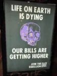 Life on earth is dying. Our bills are getting higher. Join the rebellion.