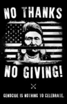 No thanks, no giving. Genocide is nothing to celebrate. www.indigenousaction.org