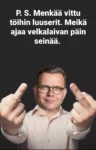 Petteri Orpo näyttää molemmilla käsillä keskisormea. P. S. Menkää vittu töihin luuserit. Meikä ajaa velkalaivan päin seinää.