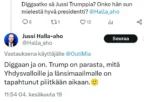 Jussi Halla-aho @Halla-aho Vastauksena käyttäjälle @OutiMia Diggaan ja on. Trump on parasta, mitä Yhdysvalloille ja länsimaailmalle on tapahtunut piiitkään aikaan :) 11:54 04. kesäkuuta 19