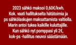 2023 sähkö maksoi 0,60€/kwh. Kok. vaati hallitukselta hätätoimia ja ps sähkölaskujen maksattamista valtiolla. Marin antoi tukea kaikille kuluttajille. Kun sähkö nyt pomppasi yli 2€, kok-ps -hallitus neuvoi säästämään.