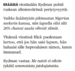 ERÄÄSSÄ viestissään Rydman pohtii ruskean silmienvärinsä periytyvyyttä: Vaikka lisääntyisin pikimustan Nigerian neekerin kanssa, niin lapsella olisi silti 26% chanssi saada vihreät silmät. Yhdessä viestissä Blick puolestaan kertoo, että jos hän saisi lapsen, hän haluaisi sille heprealaisen nimen, kuten Immanuel.  Rydman vastaa: Me natsit ei oikein tykätä semmoisista jatskujutuista.