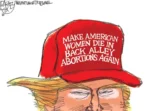 Caricature of Trump wearing a red MAGA hat that reads, "Make American Women Die in Back Alley Abortions Again"